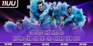 Cá Cược Thể Thao Ảo – Hướng Dẫn Chi Tiết Cho Thành Viên 11UU