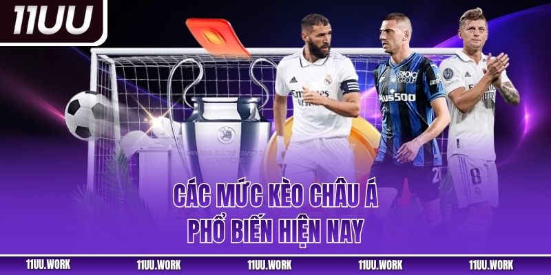 Các mức kèo châu Á phổ biến hiện nay
