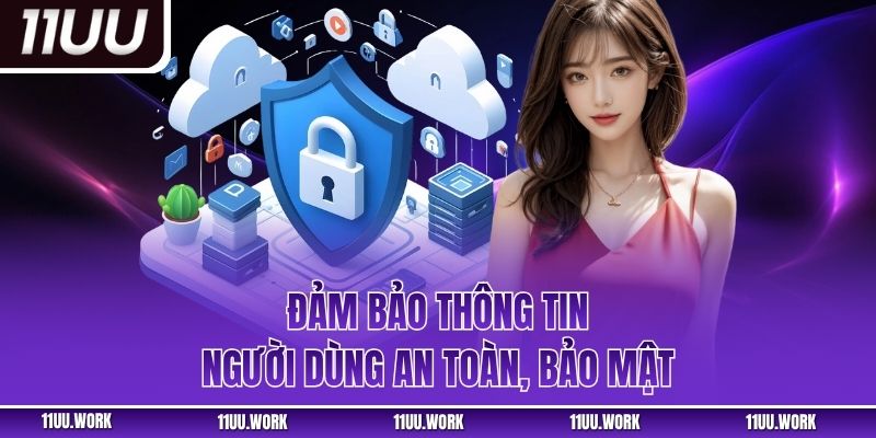 Đảm bảo thông tin người dùng an toàn, bảo mật