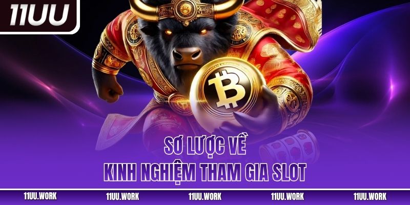 Sơ lược về kinh nghiệm tham gia slot