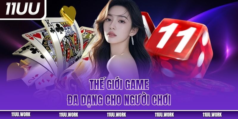 Thế giới game đa dạng cho người chơi