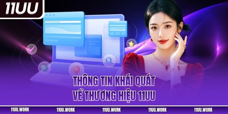 Thông tin khái quát về thương hiệu 11UU