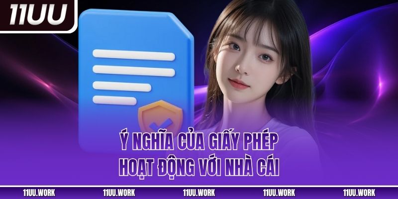 Ý nghĩa của giấy phép hoạt động với nhà cái